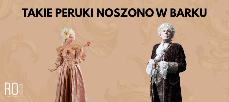 Peruki barok Jakie peruki noszono w barku?
